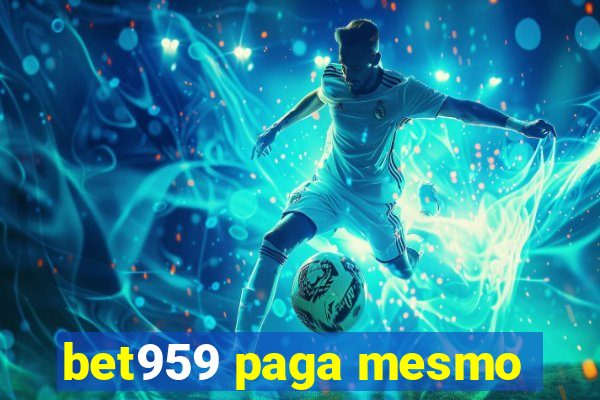 bet959 paga mesmo